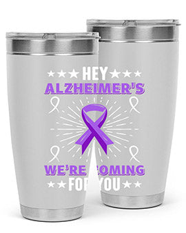 hey alzheimeers were coming for you 157#- alzheimers- Tumbler