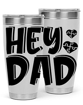 hey dad Style 15#- autism- Tumbler