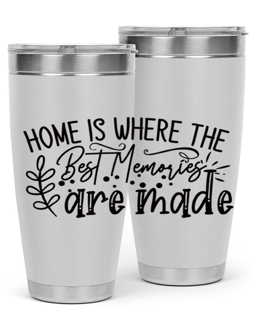 home is where the best memories are made 99#- home- Tumbler