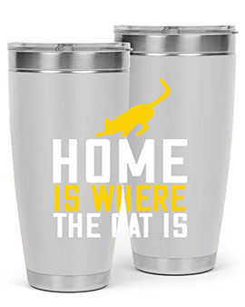 home is where the cat is Style 49#- cat- Tumbler