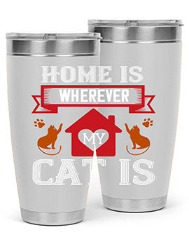 home is wherwever my cat is Style 51#- cat- Tumbler