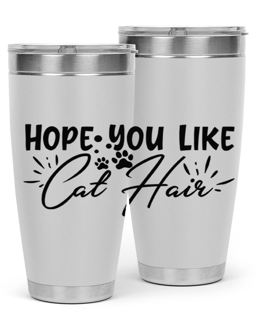 hope you like cat hair 66#- home- Tumbler