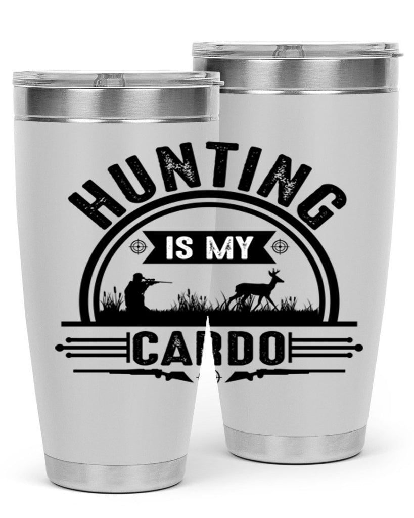 hunting is my cardo 26#- hunting- Tumbler