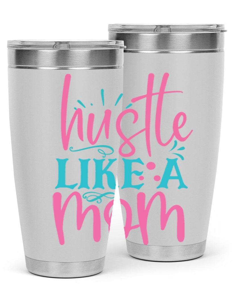 hustle like a mmom 341#- mom- Tumbler