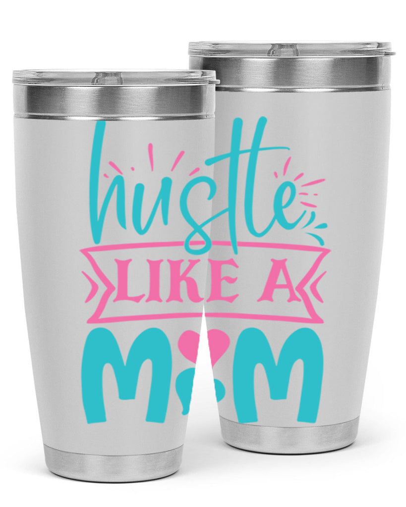 hustle like a mom 263#- mom- Tumbler