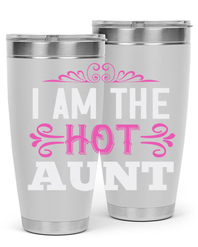 i am the hot aunt Style 54#- aunt- Tumbler