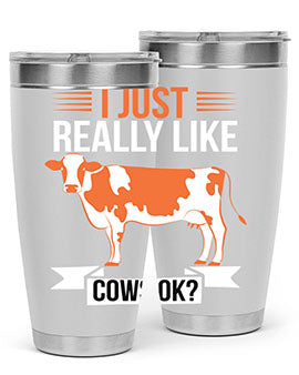 i just really like cows ok Style 3#- cow- Tumbler