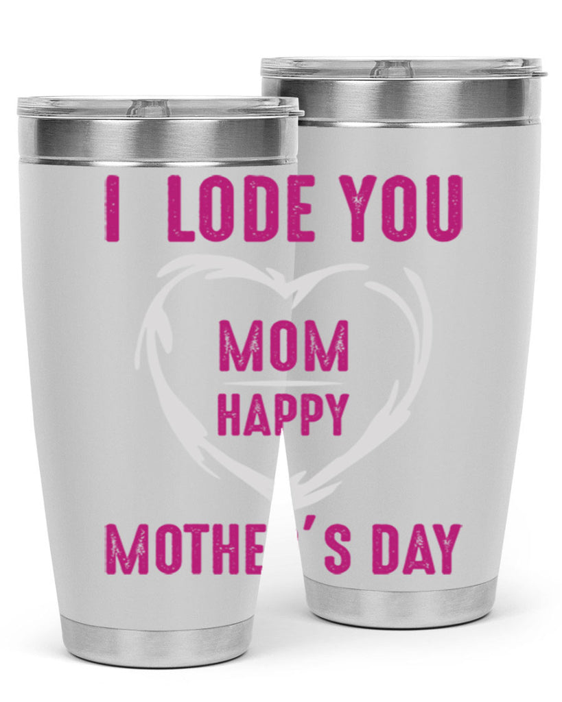 i lode you mom happy mother’s day 165#- mom- Tumbler