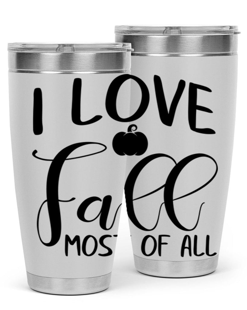 i love fall most of all 328#- fall- Tumbler