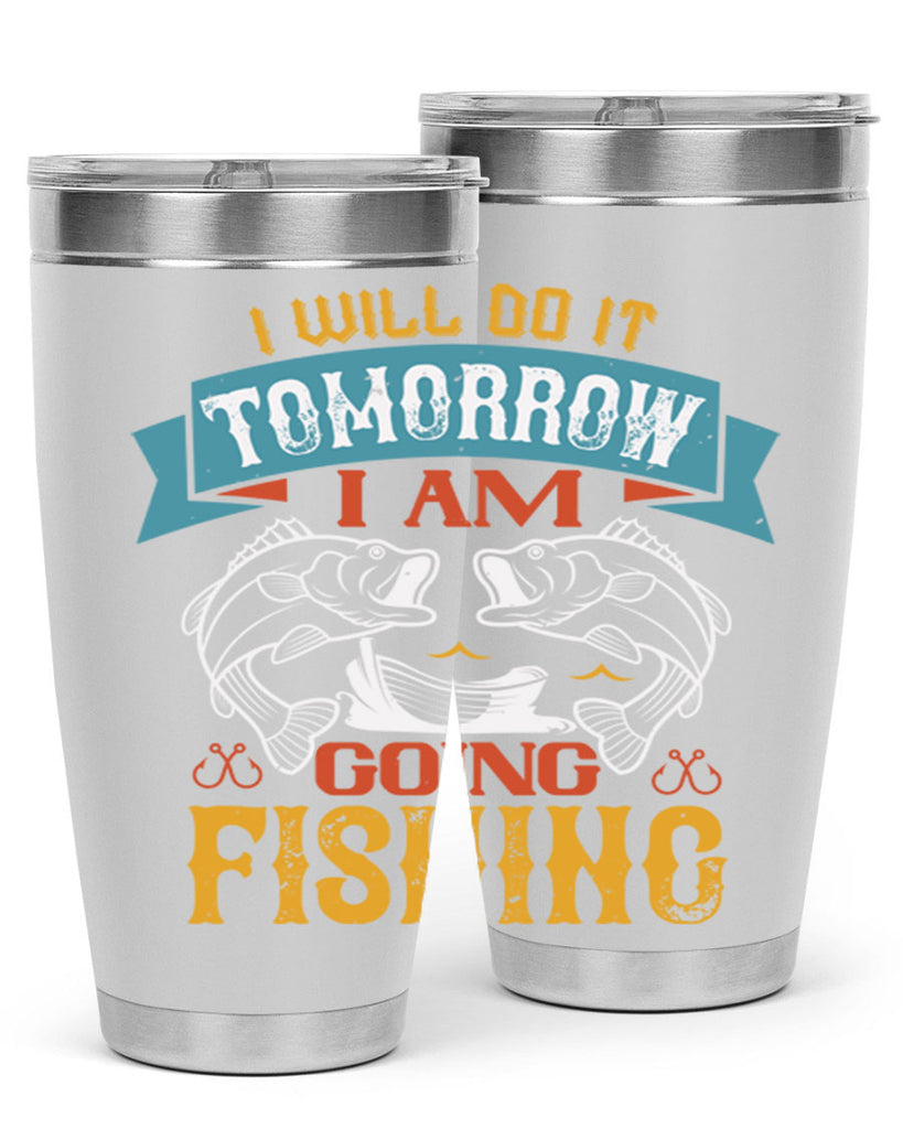 i will do it tomorrow i am going fishing 97#- fishing- Tumbler