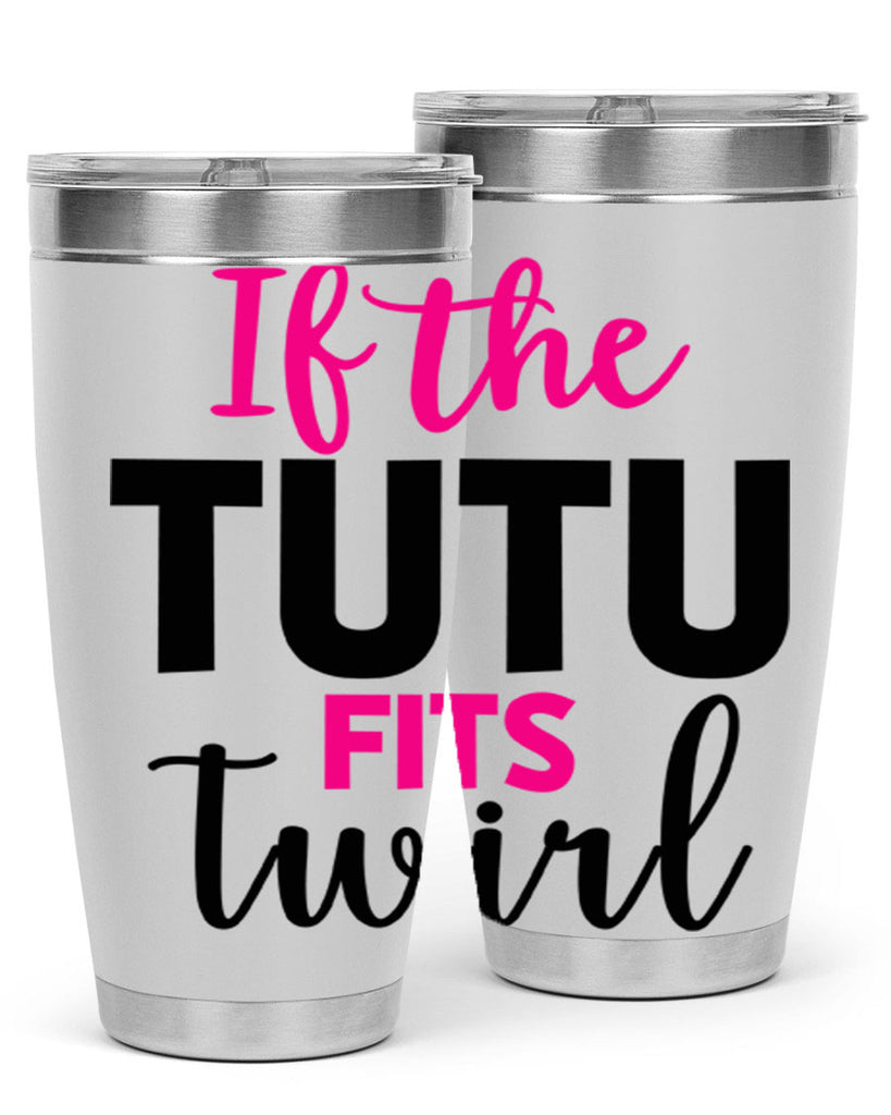 if the tutu fits twirl 47#- ballet- Tumbler