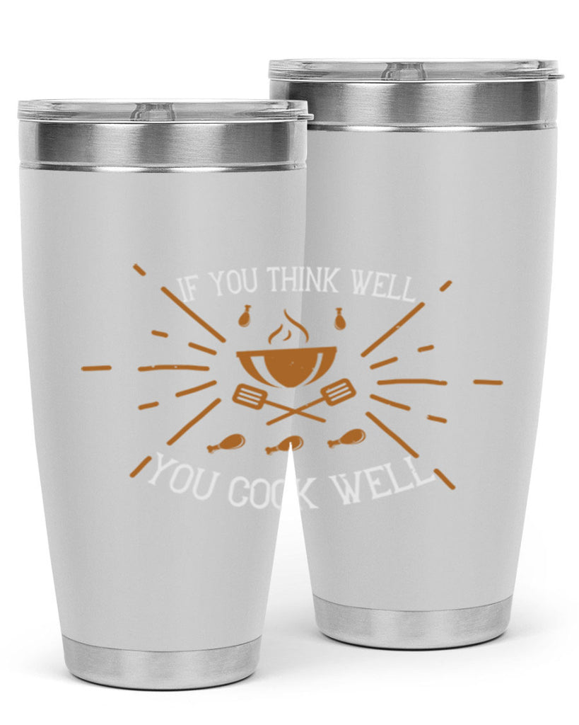 if you think well you cook well 25#- cooking- Tumbler