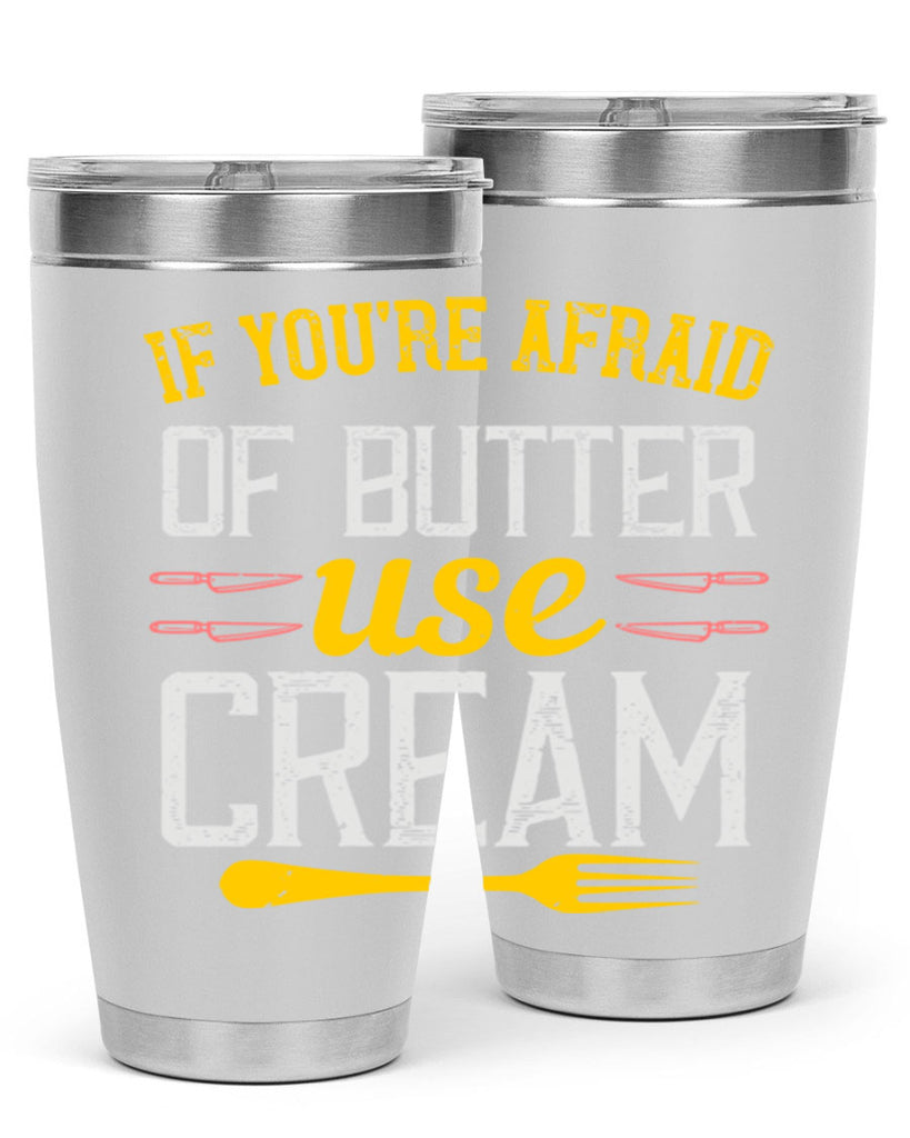 if you’re afraid of butter use cream 23#- cooking- Tumbler