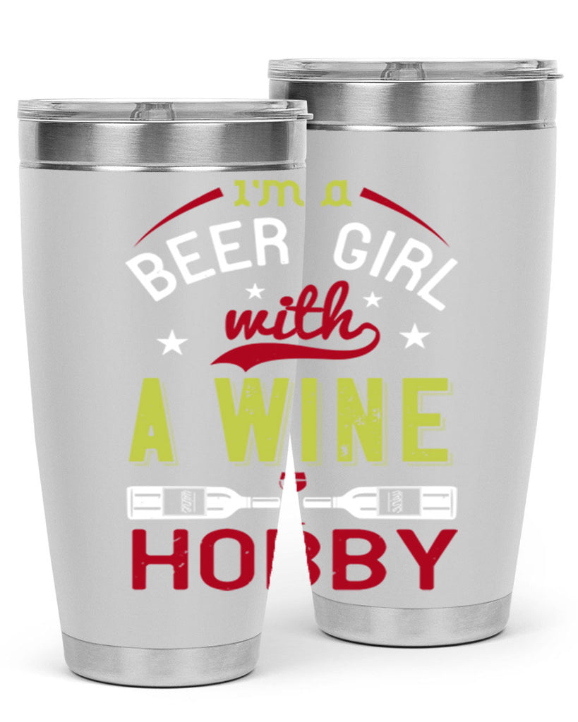 im a beer girl with a wine hobby 133#- wine- Tumbler