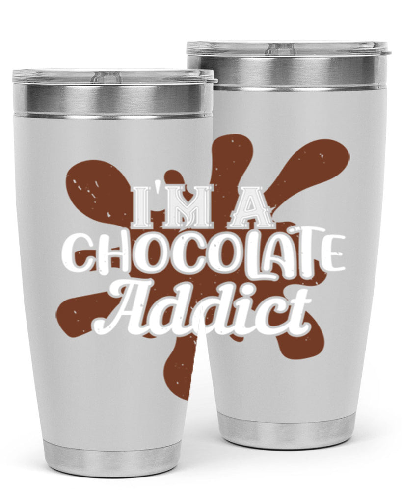 im a chocolate addict 33#- chocolate- Tumbler