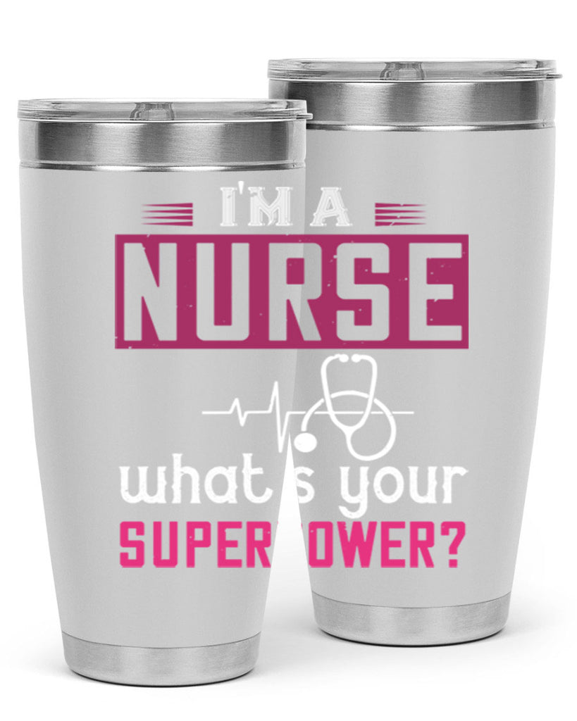 im a nurse whats your superpower Style 308#- nurse- tumbler
