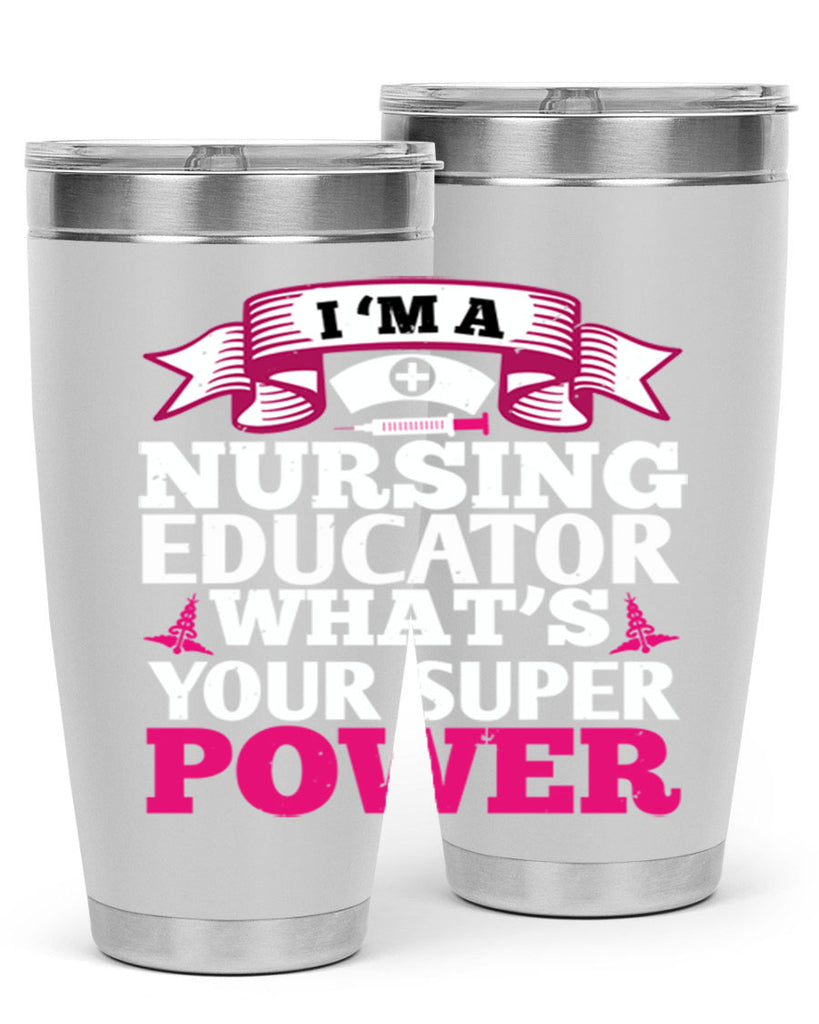 im a nursing educator Style 306#- nurse- tumbler