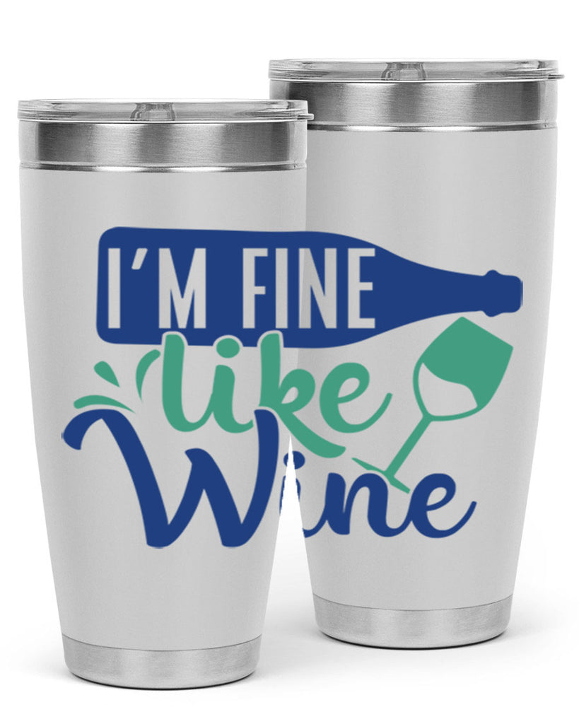 im fine like wine 192#- wine- Tumbler