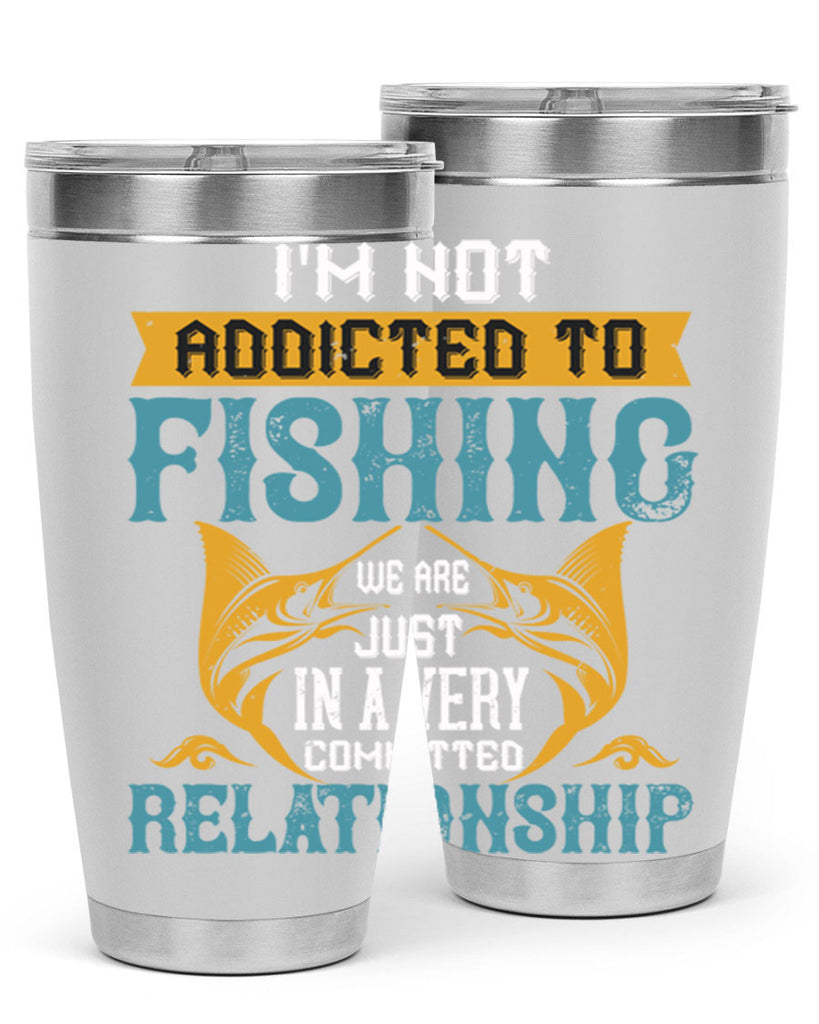 im not addicted to fishing just we are 91#- fishing- Tumbler