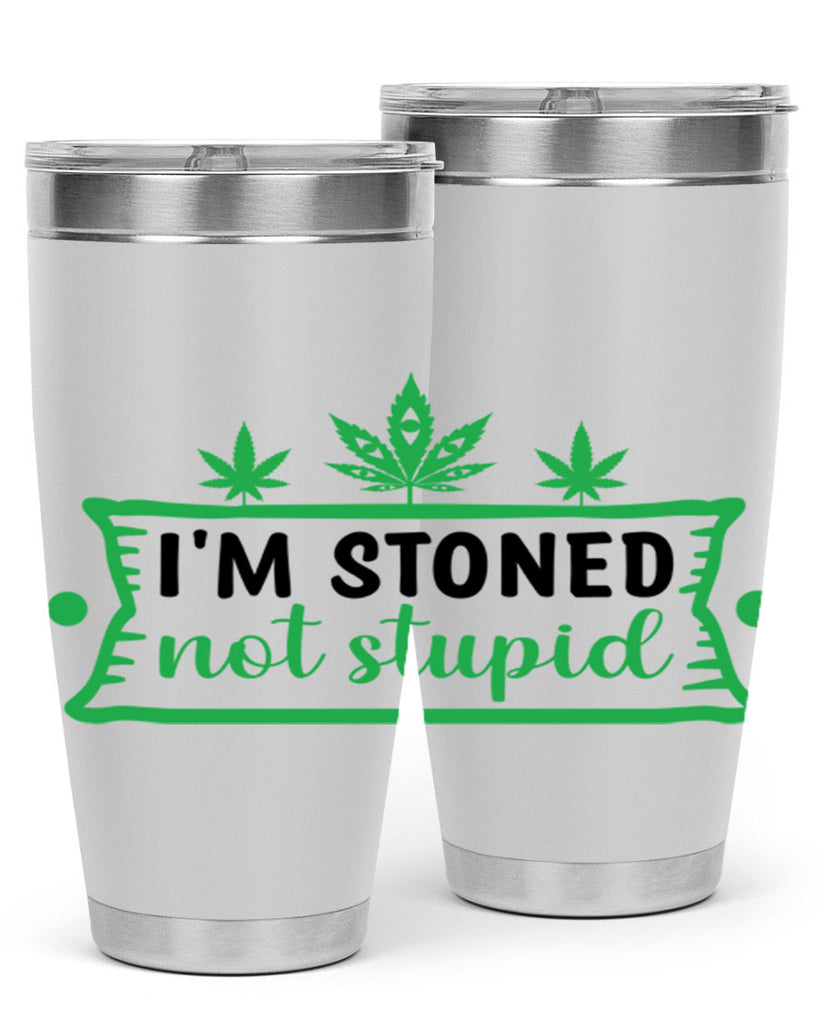 im stoned not stupid 147#- marijuana- Tumbler