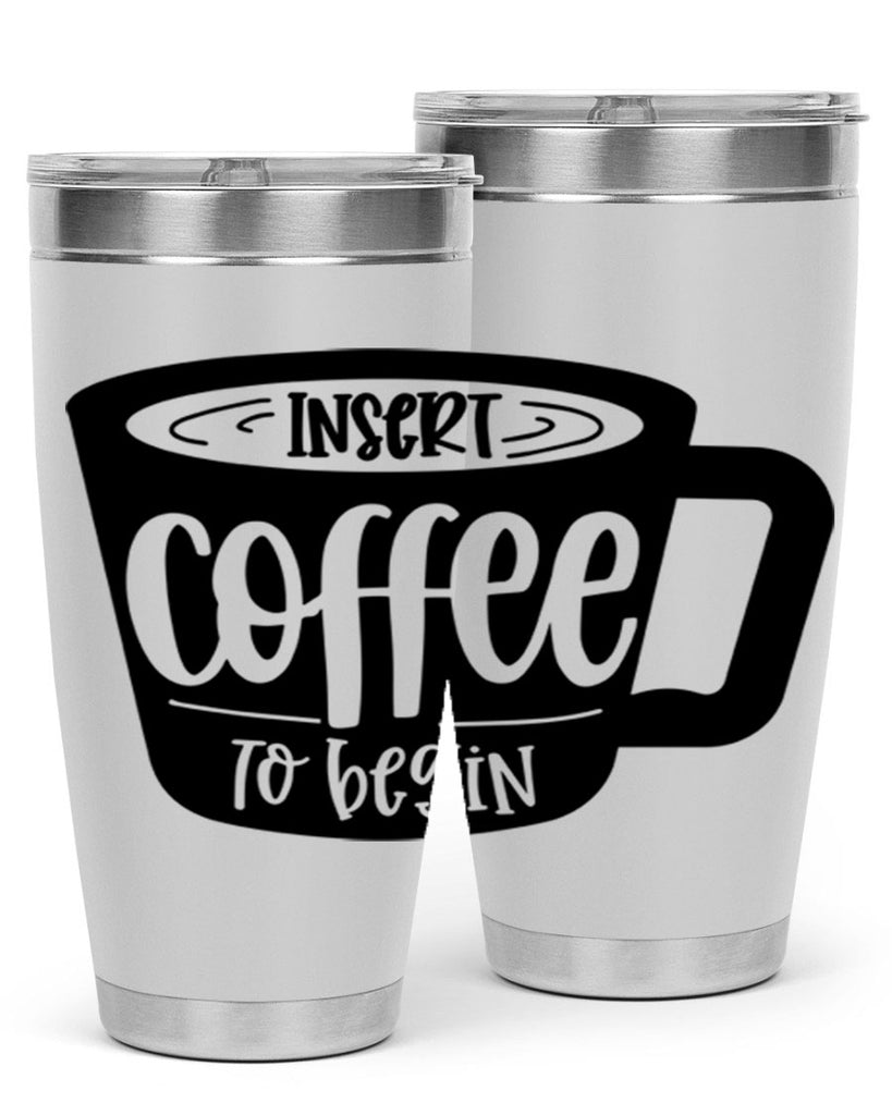 insert coffee to begin 93#- coffee- Tumbler