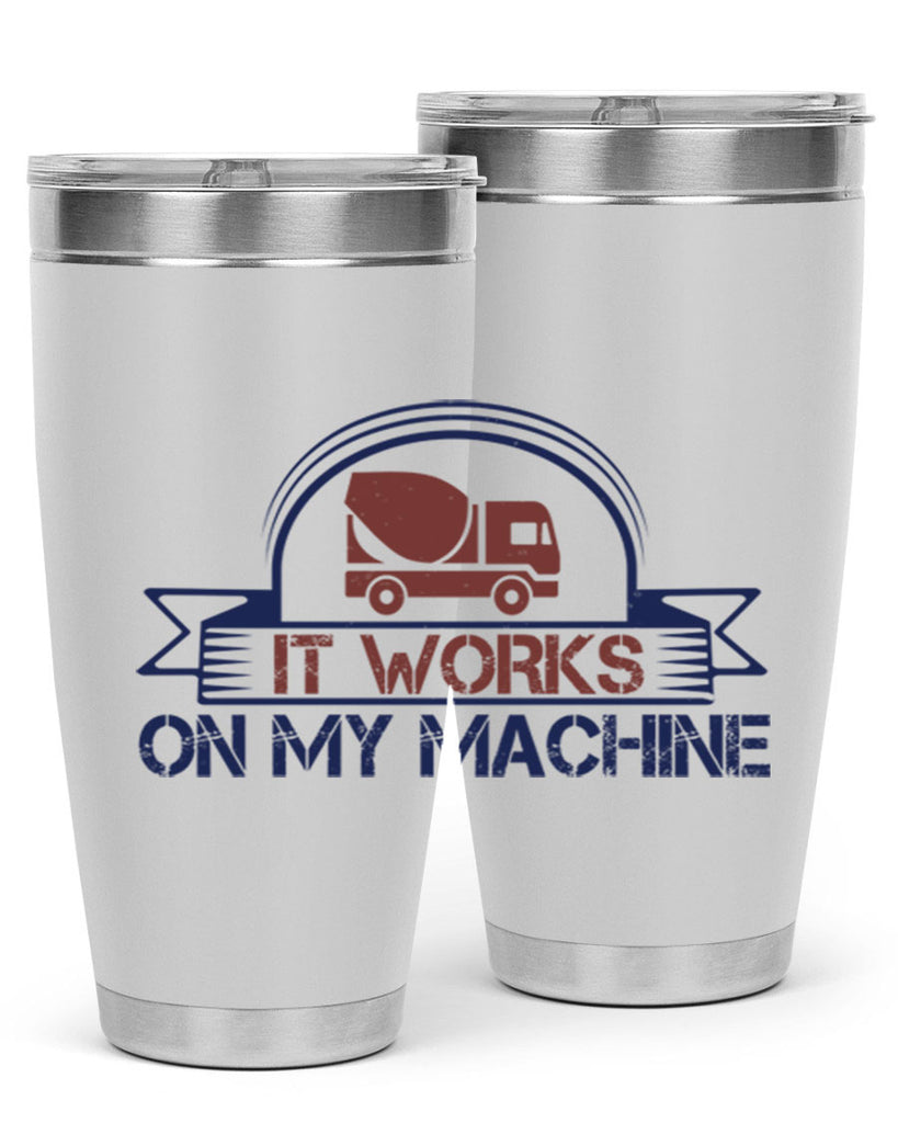 it work on my machine Style 49#- engineer- tumbler