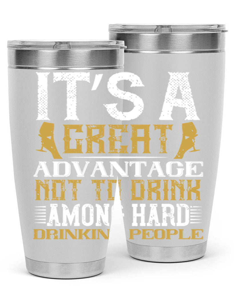 it’s a great advantage not to drink among hard drinking people 36#- drinking- Tumbler