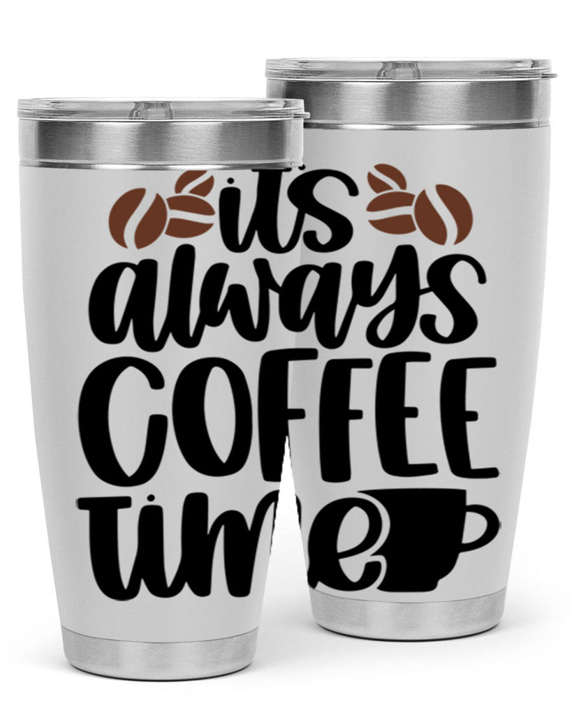 its always coffee time 87#- coffee- Tumbler