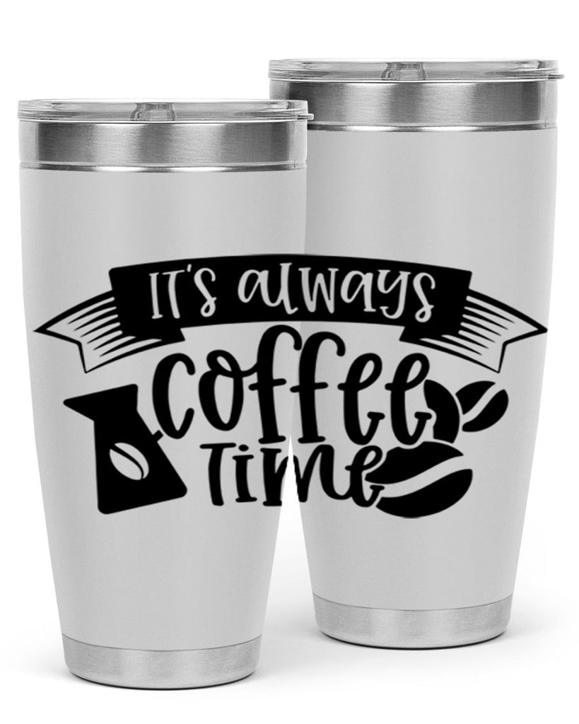 its always coffee time 90#- coffee- Tumbler