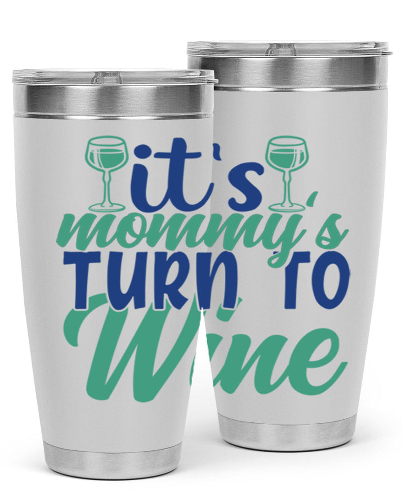 its mommys turn to wine 188#- wine- Tumbler