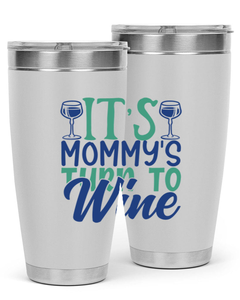 its mommys turn to wine 189#- wine- Tumbler