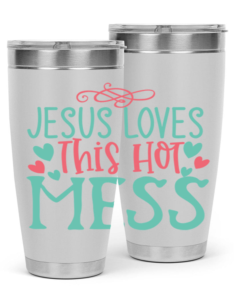 jesus loves this hot mess 112#- easter- Tumbler