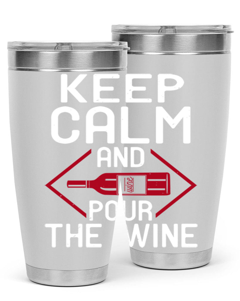 keep calm and pour the wine 130#- wine- Tumbler