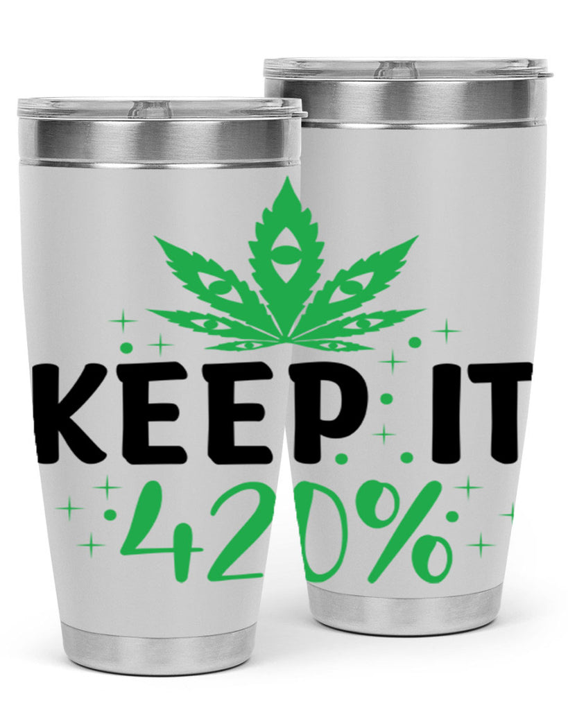 keep it four twenty percent 176#- marijuana- Tumbler