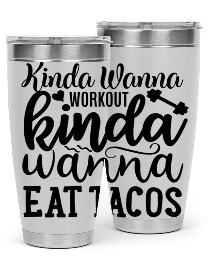 kinda wanna workout kinda wanna eat tacos 35#- gym- Tumbler