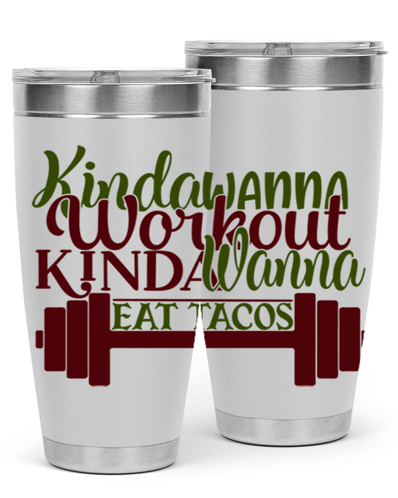 kinda wanna workout kinda wanna eat tacos 36#- gym- Tumbler