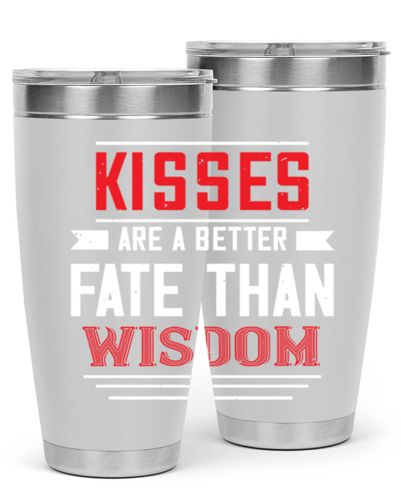 kisses are abetter fate then wisdom 47#- valentines day- Tumbler