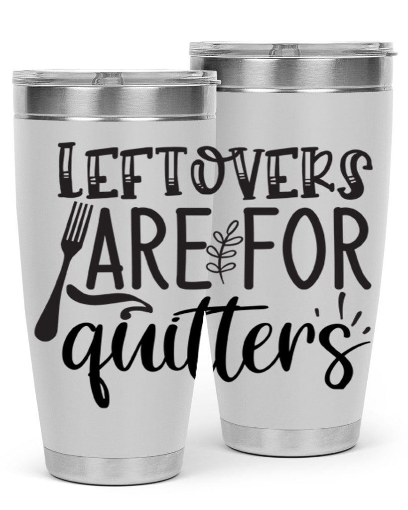 leflovers are for guitters 28#- kitchen- Tumbler