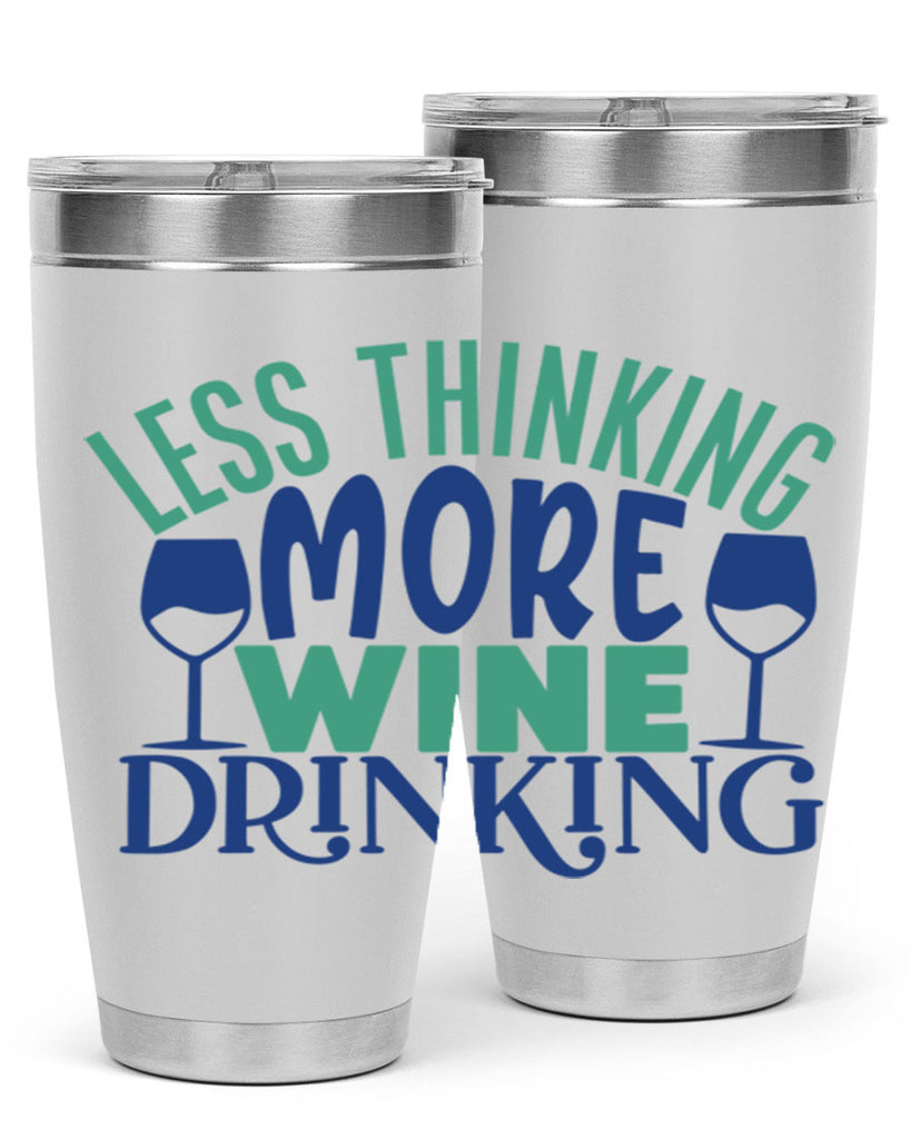 less thinking more wine drinking 186#- wine- Tumbler