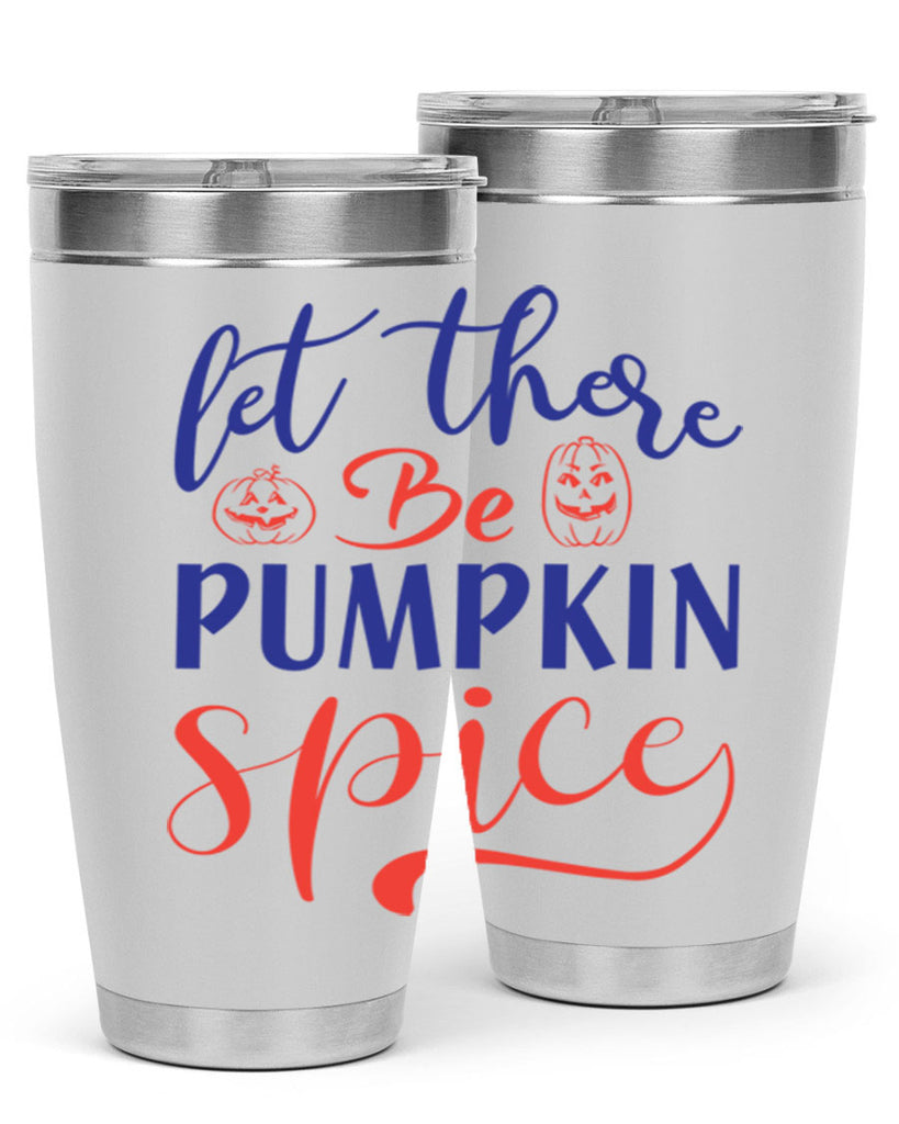let there be pumpkin spice 401#- fall- Tumbler