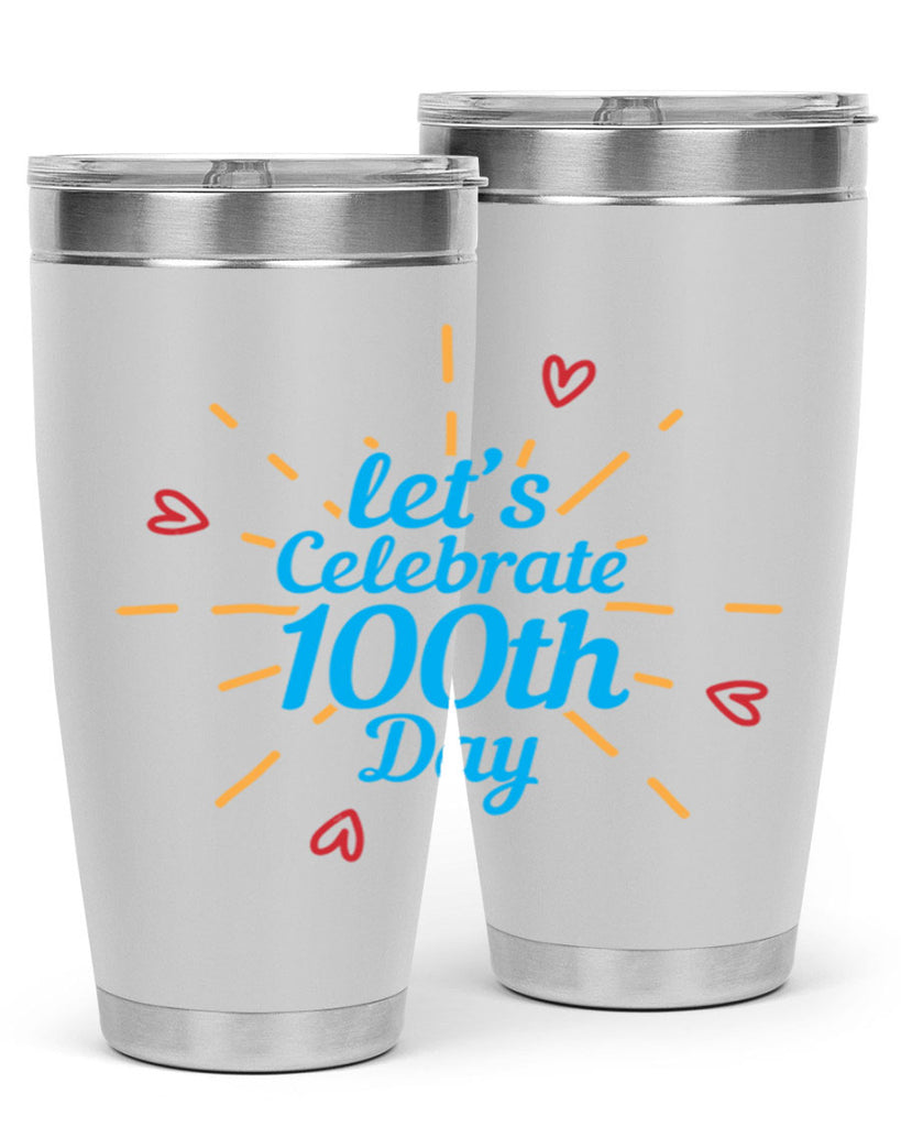 let's celebrate th day 6#- 100 days of school- Tumbler