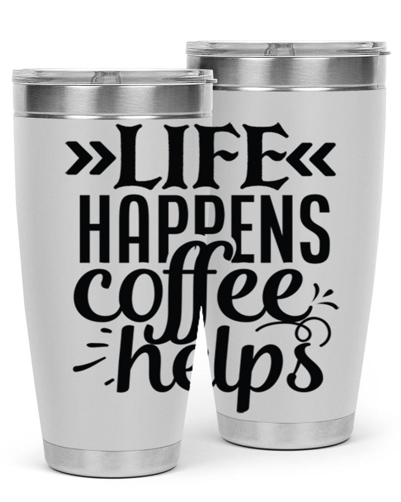 life happens coffee helps 193#- coffee- Tumbler