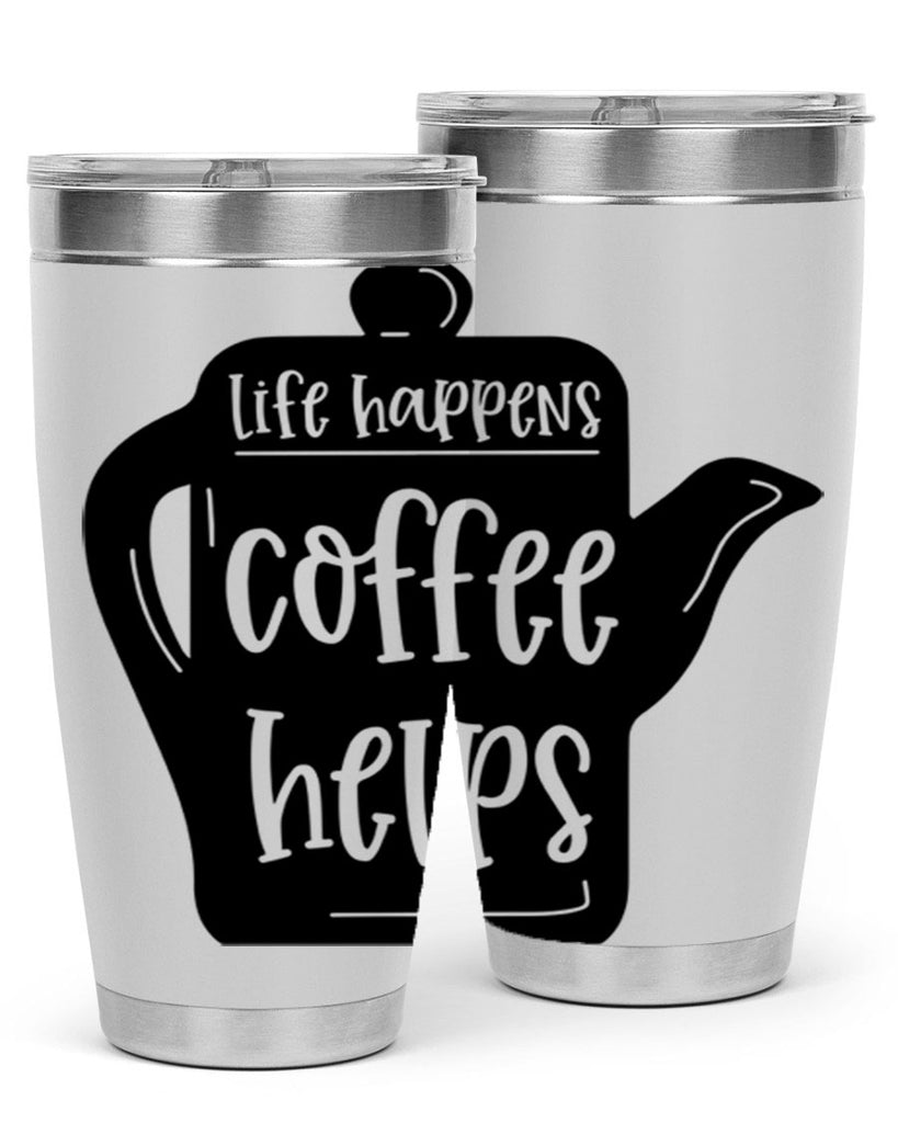 life happens coffee helps 74#- coffee- Tumbler