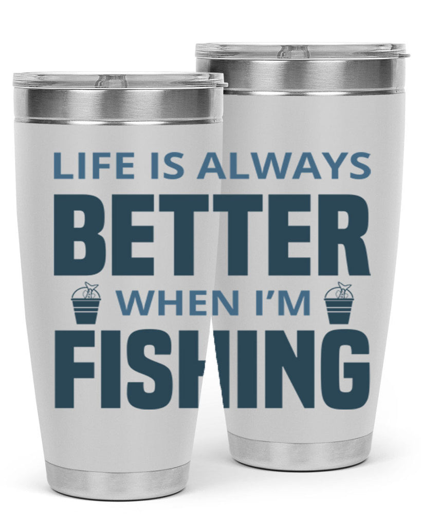 life is always better 64#- fishing- Tumbler