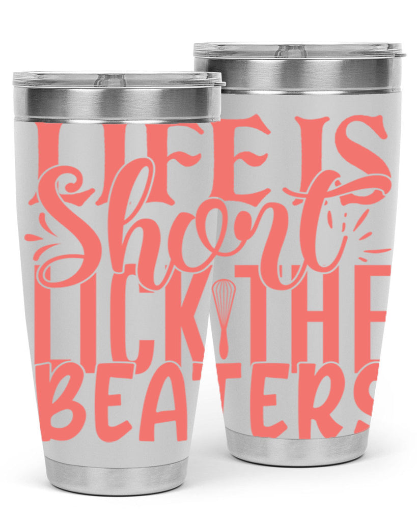 life is short lick the beaters 14#- kitchen- Tumbler