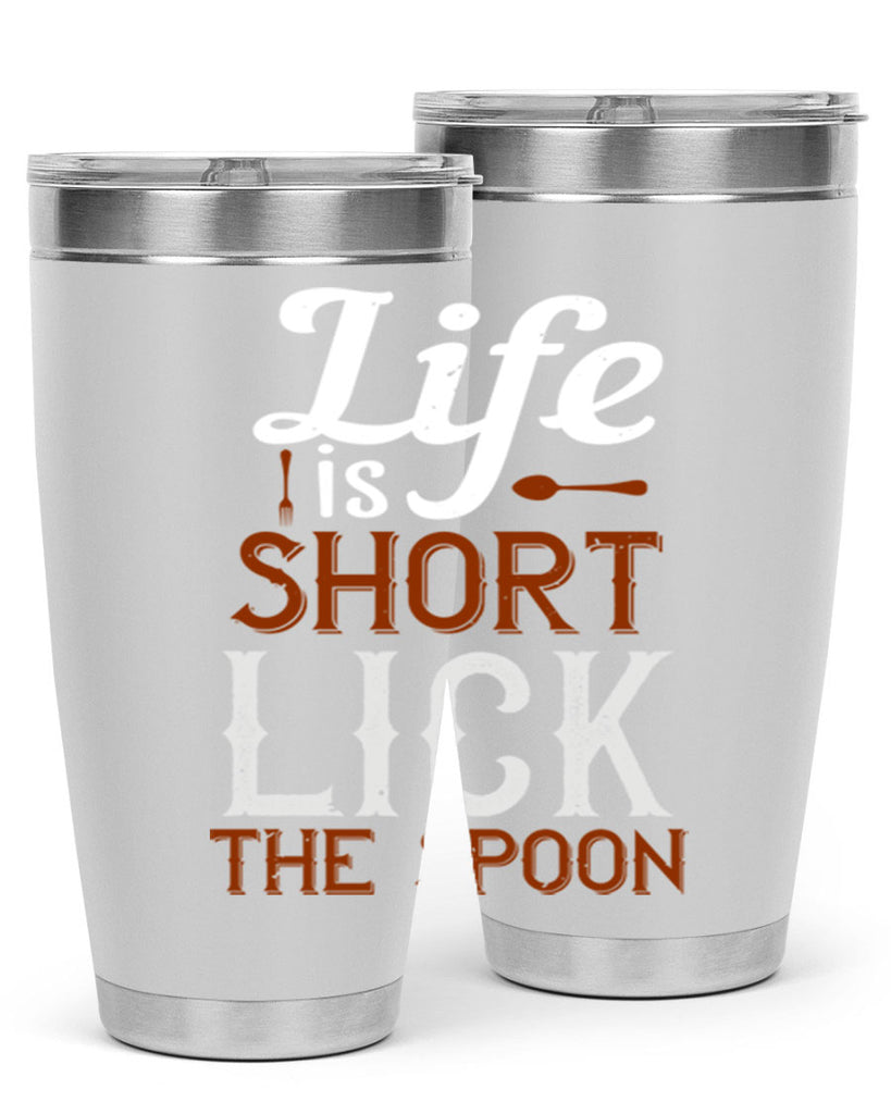 life is short lick the spoon 19#- cooking- Tumbler