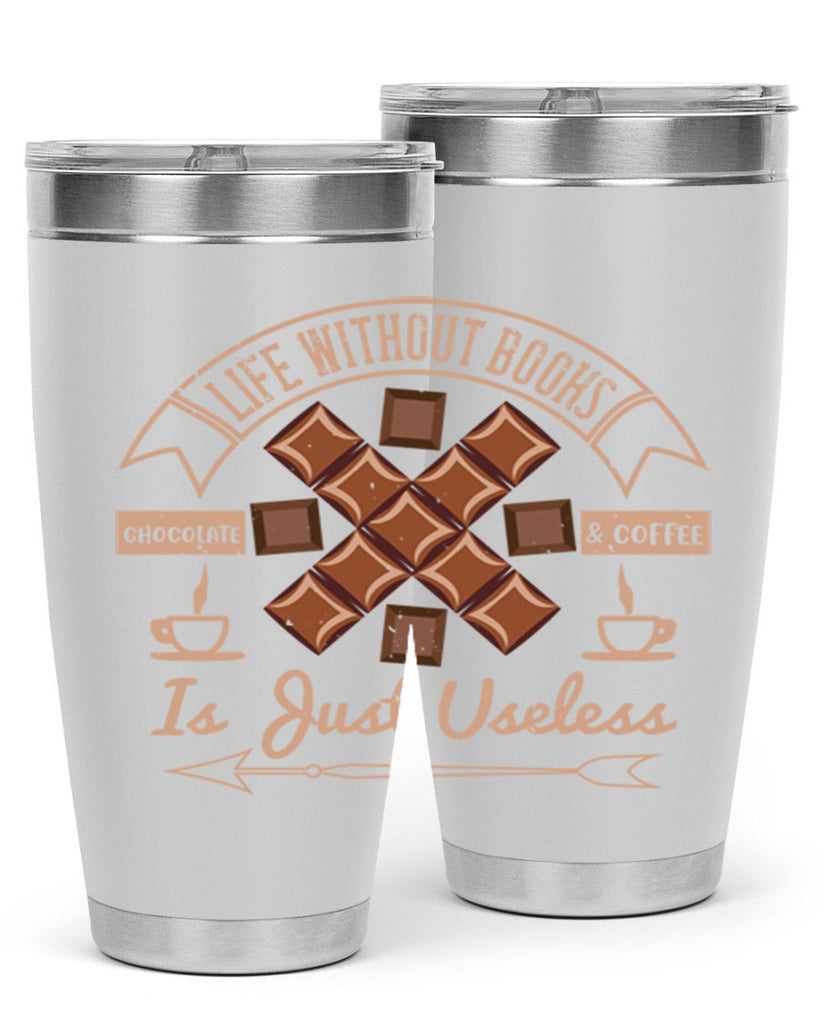 life without books chocolate coffee is just useless 24#- chocolate- Tumbler