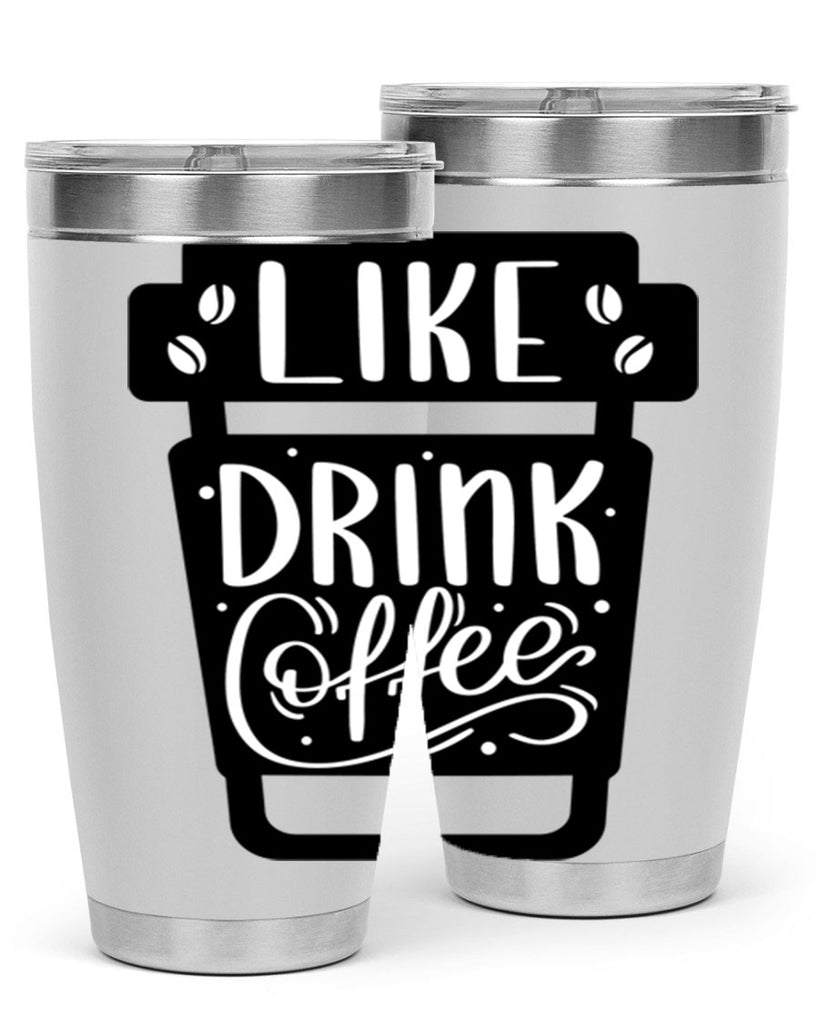 like drink coffee 72#- coffee- Tumbler