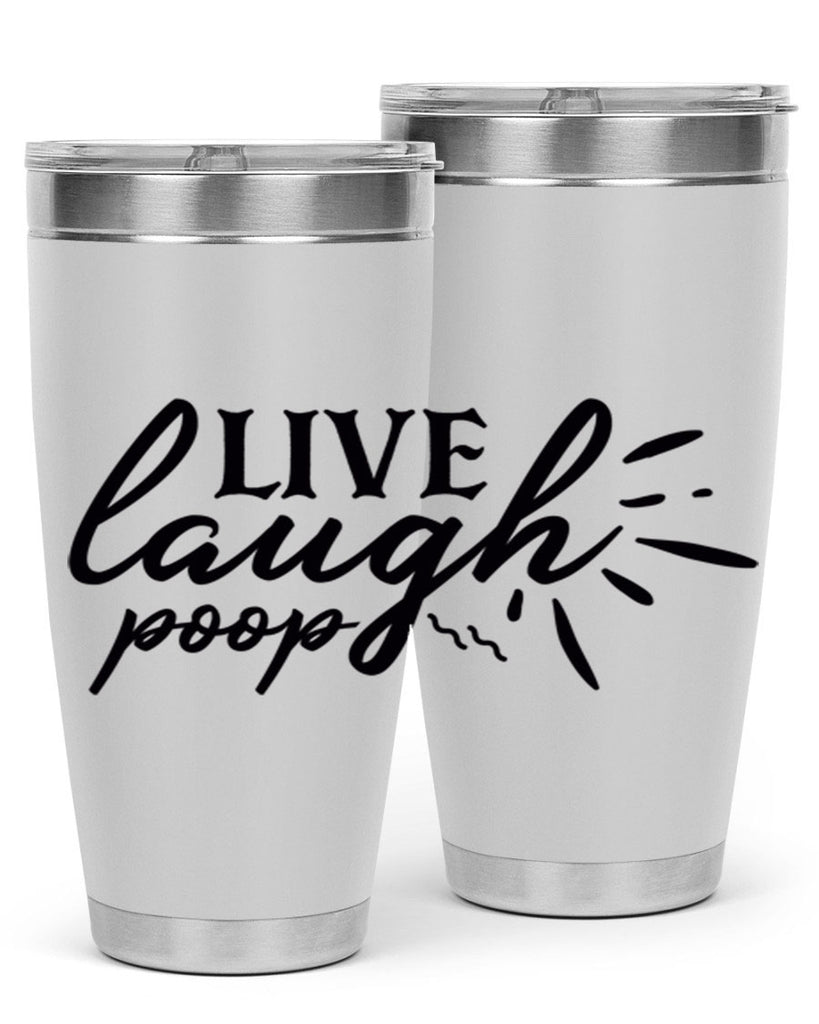 live laugh poop 67#- bathroom- Tumbler