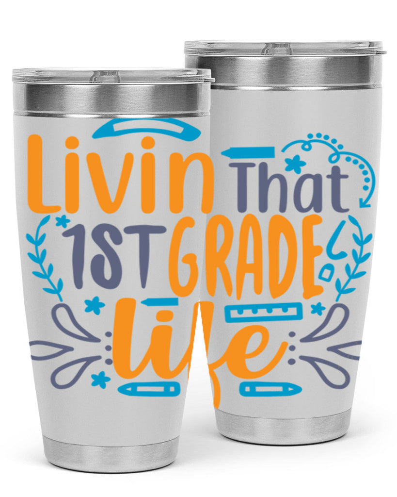 livin that 1st garde life 17#- 1st grade- Tumbler